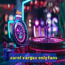 carol vargas onlyfans